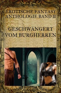 Geschwängert vom Burgherren - Erotische Fantasy-Anthologie Band II