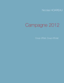 Campagne 2012 - Coup d'Etat, Coup d'Eclat