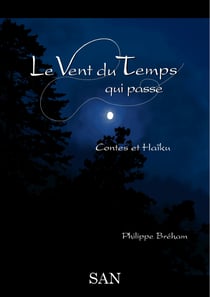 Le Vent du Temps qui passe - Contes et Haïku