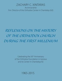 Reflexions on the History of the Orthodox Church during the First Millenium
