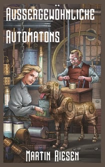 Aussergewöhnliche Automatons - Steamforged Empires 1