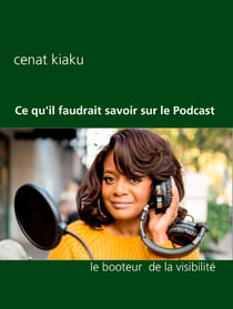 Ce qu'il faudrait savoir sur le Podcast - C'est quoi un podcast