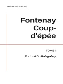 Fontenay Coup-d'épée - Tome II