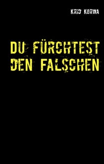 Du fürchtest den Falschen - Psychothriller