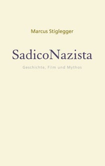 SadicoNazista - Geschichte, Film und Mythos