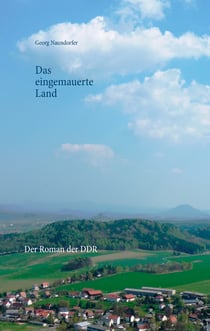 Das eingemauerte Land - Der Roman der DDR