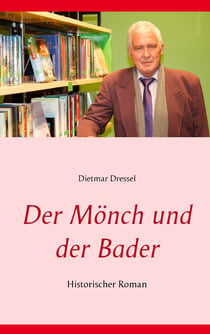 Der Mönch und der Bader - Historischer Roman