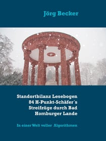Standortbilanz Lesebogen 84 H-Punkt-Schäfer´s Streifzüge durch Bad Homburger Lande - In einer Welt voller Algorithmen
