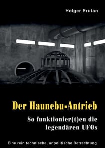 Der Haunebu Antrieb - So funktionier(t)en die legendären UFOs