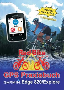 GPS Praxisbuch Garmin Edge 820 / Explore - Praxis- und modellbezogen für einen schnellen Einstieg