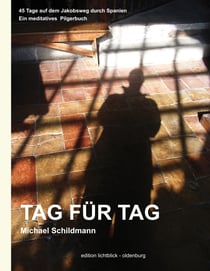 Tag für Tag - 45 Tage auf dem Jakobsweg durch Spanien