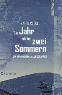 Das Jahr mit den zwei Sommern - Ein Kriminalroman aus Südafrika