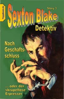 Nach Geschäftsschluss oder der skrupelloses Erpresser - Sexton Blake Detektiv Story 3