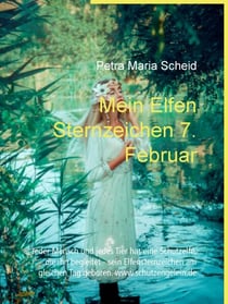 Mein Elfen Sternzeichen 7. Februar - Jeder Mensch und jedes Tier hat eine Schutzelfe, die ihn begleitet - sein Elfensternzeichen am gleichen Tag geboren. www.schutzengelein.de