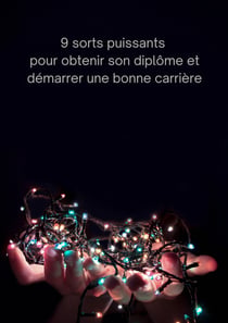 9 sorts puissants pour obtenir son diplôme et démarrer une bonne carrière