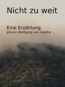Nicht zu weit - Eine Erzählung