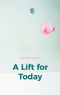A Lift for Today - - Leben im Aufwärtsgang