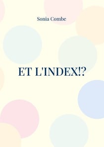 Et l'Index!? - Réflexions douces-amères sur l'édition savante