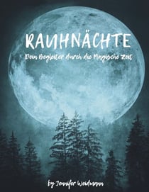 Rauhnächte - Dein Begleiter durch die magische Zeit