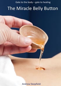 The Miracle Belly Button - Gate to the body - gate to healing