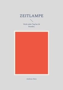 Zeitlampe - Nicht jeder Tag hat 24 Stunden.