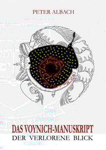 Das Voynich-Manuskript - Der verlorene Blick