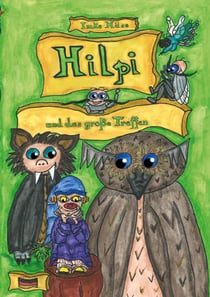 Hilpi und das große Treffen - Hilpis Abenteuer