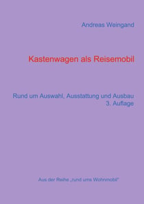 Kastenwagen als Reisemobil - Rund um Auswahl, Ausstattung und Ausbau