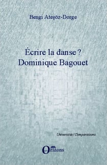 Ecrire la danse ? - Dominique Bagouet