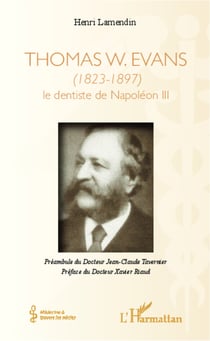 Thomas W. Evans - (1823-1897) - Le dentiste de Napoléon III