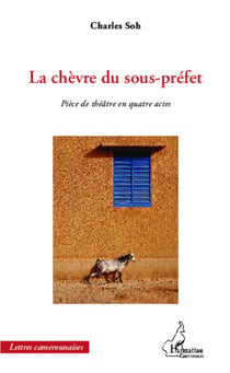 La chèvre du sous-préfet - Pièce de théâtre en quatre actes