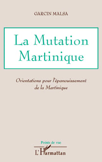 La Mutation Martinique - Orientations pour l'épanouissement de la Martinique