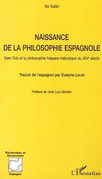 Naissance de la philosophie espagnole - Sem Tob et la philosophie hispano-hébraïque du XIV° siècle