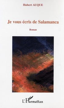 Je vous écris de Salamanca - Roman