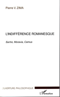 L'indifférence romanesque - Sartre, Moravia, Camus