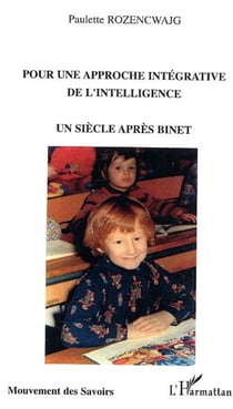 Pour une approche intégrative de l'intelligence - Un siècle après Binet