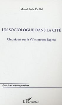 Un sociologue dans la cité - Chroniques sur le Vif et propos Express