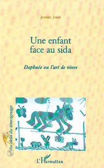 ENFANT (UNE) FACE AU SIDA - Daphnée ou l'art de vivre