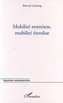 MOBILITÉ RESTREINTE, MOBILITÉ ÉTENDUE