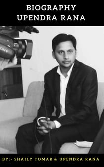 Upendra Rana- Biography - From a Job Seeker to a Job Provider!