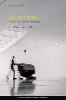 As invisíveis, Histórias sobre o trabalho da limpeza