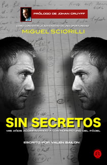 Sin secretos, Miguel Sciorilli - Mis años acompañando a los número 1 del pádel
