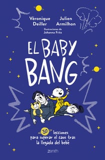 El Baby Bang - 30 lecciones para superar el caos tras la llegada del bebé