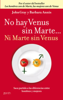 No hay Venus sin Marte... Ni Marte sin Venus - Saca partido a las diferencias entre hombres y mujeres