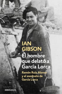 El hombre que delató a García Lorca - Ramón Ruiz Alonso y el asesinato de García Lorca