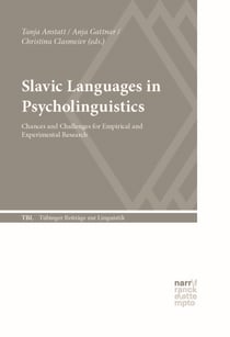 Slavic Languages in Psycholinguistics - Chances and Challenges for Empirical and Experimental Research