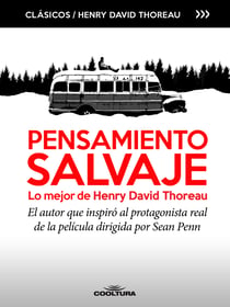 Pensamiento Salvaje, lo mejor de Henry David Thoreau - El autor que inspiró en la vida real al protagonista de la película dirigida por Sean Penn