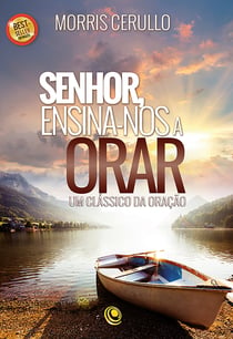 Senhor, ensina-nos a orar - Um clássico da oração