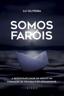Somos faróis - a responsabilidade do adulto na formação da criança e do adolescente