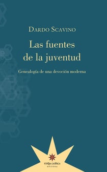 Las fuentes de la juventud - Genealogía de una devoción moderna